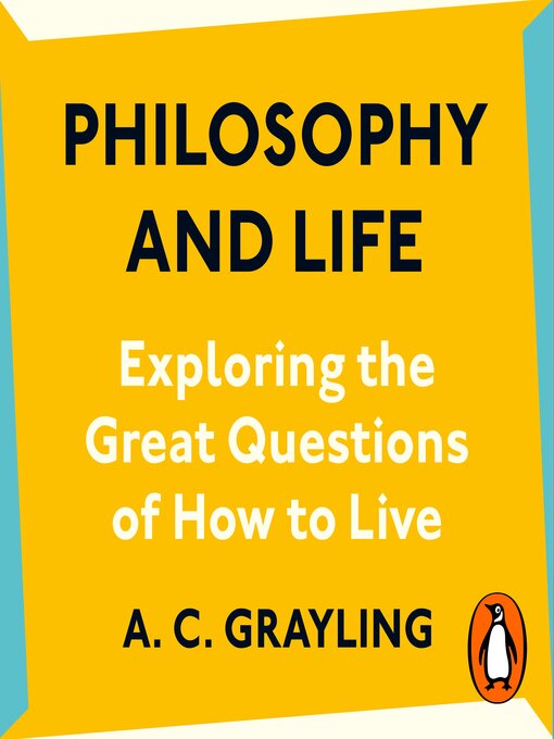 Title details for Philosophy and Life by A. C. Grayling - Available